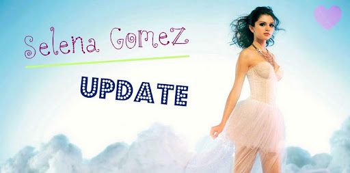 Selena Gomez Update
