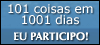 101 coisas em 1001 dias. Eu participo!