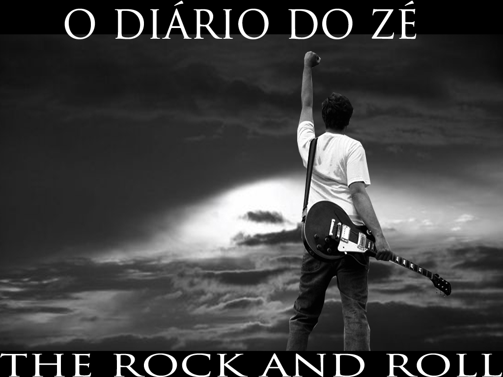 ROCK AND ROLL-O DIÁRIO DO ZÉ