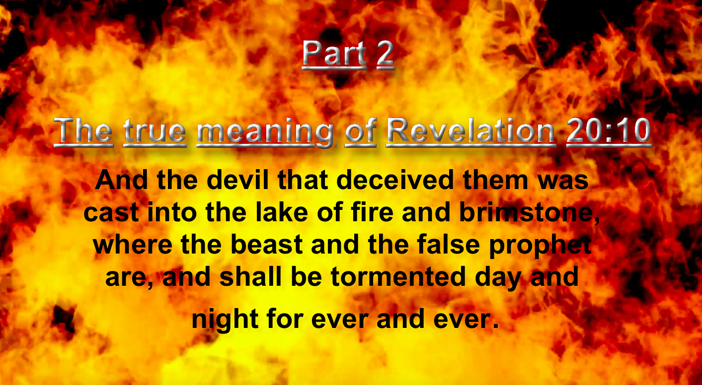 Part 2. The true meaning of Revelation 20:10.
