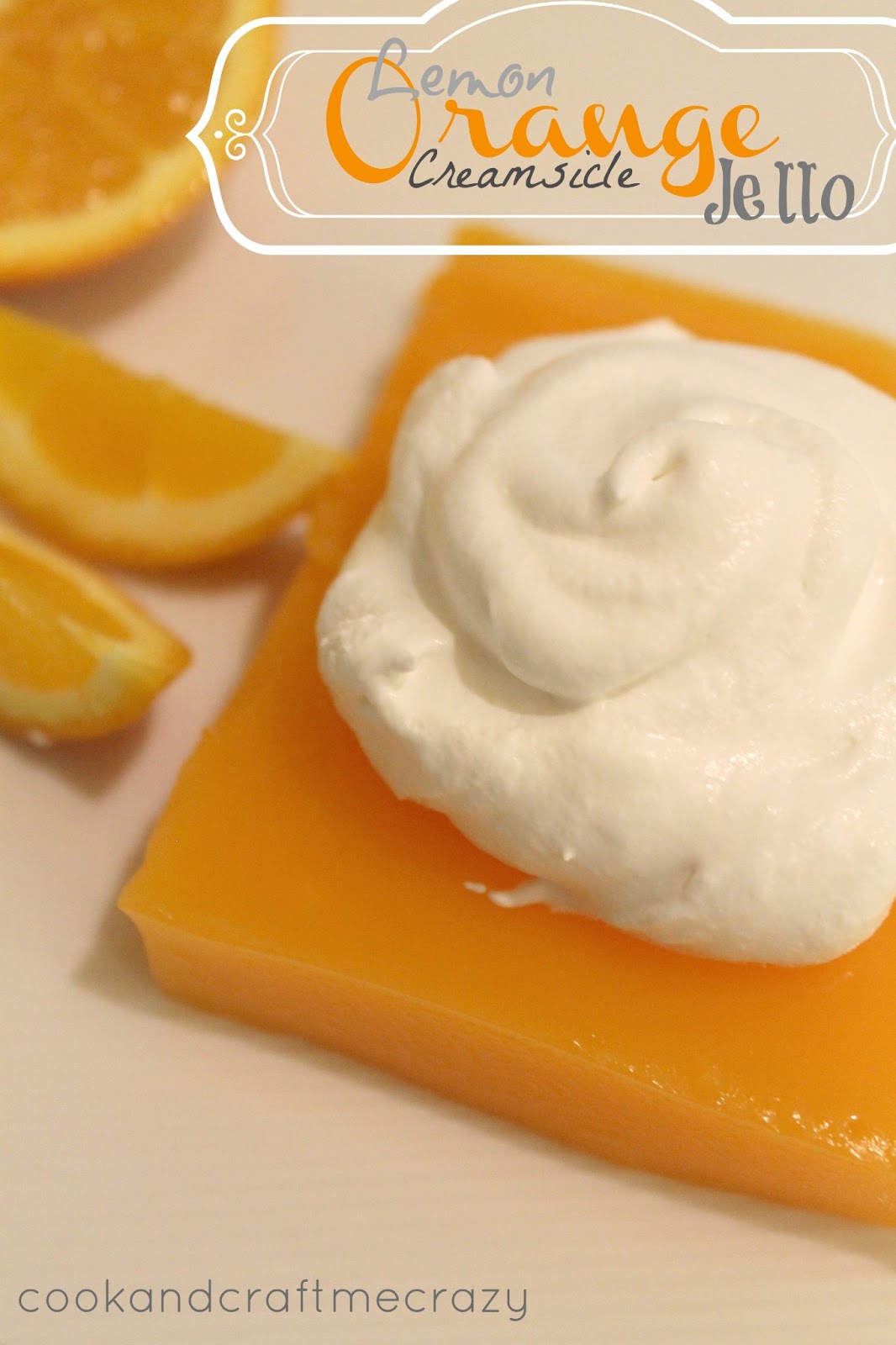 Cook and Craft Me Crazy Lemon Orange Creamsicle Jello
