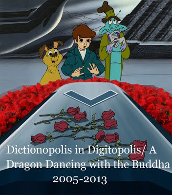 Dictionopolis in Digitopolis/A Dragon Dancing with the Buddha              2005-2013