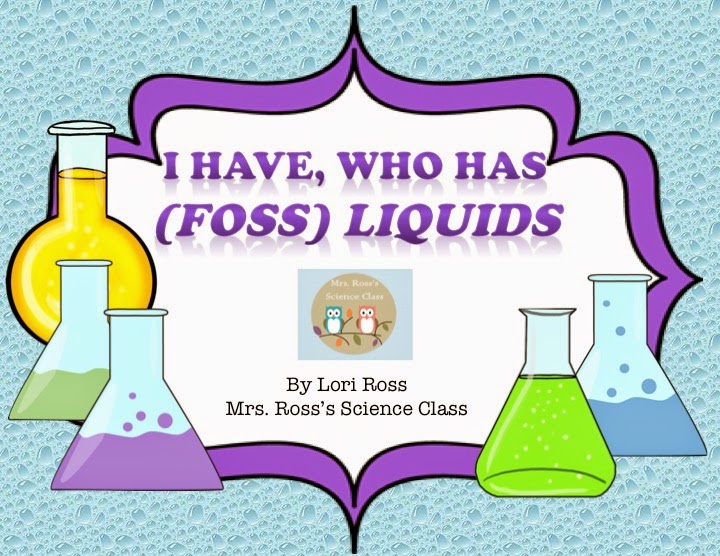 http://www.teacherspayteachers.com/Product/I-Have-Who-Has-FOSS-Liquids-1583496