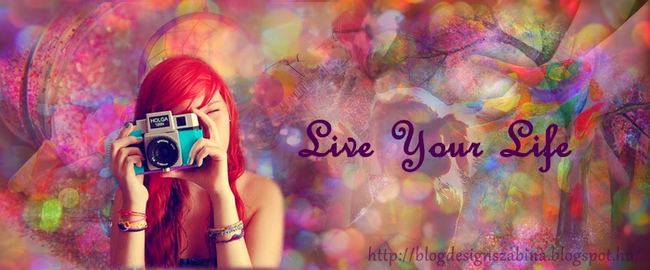 Live your life~ 