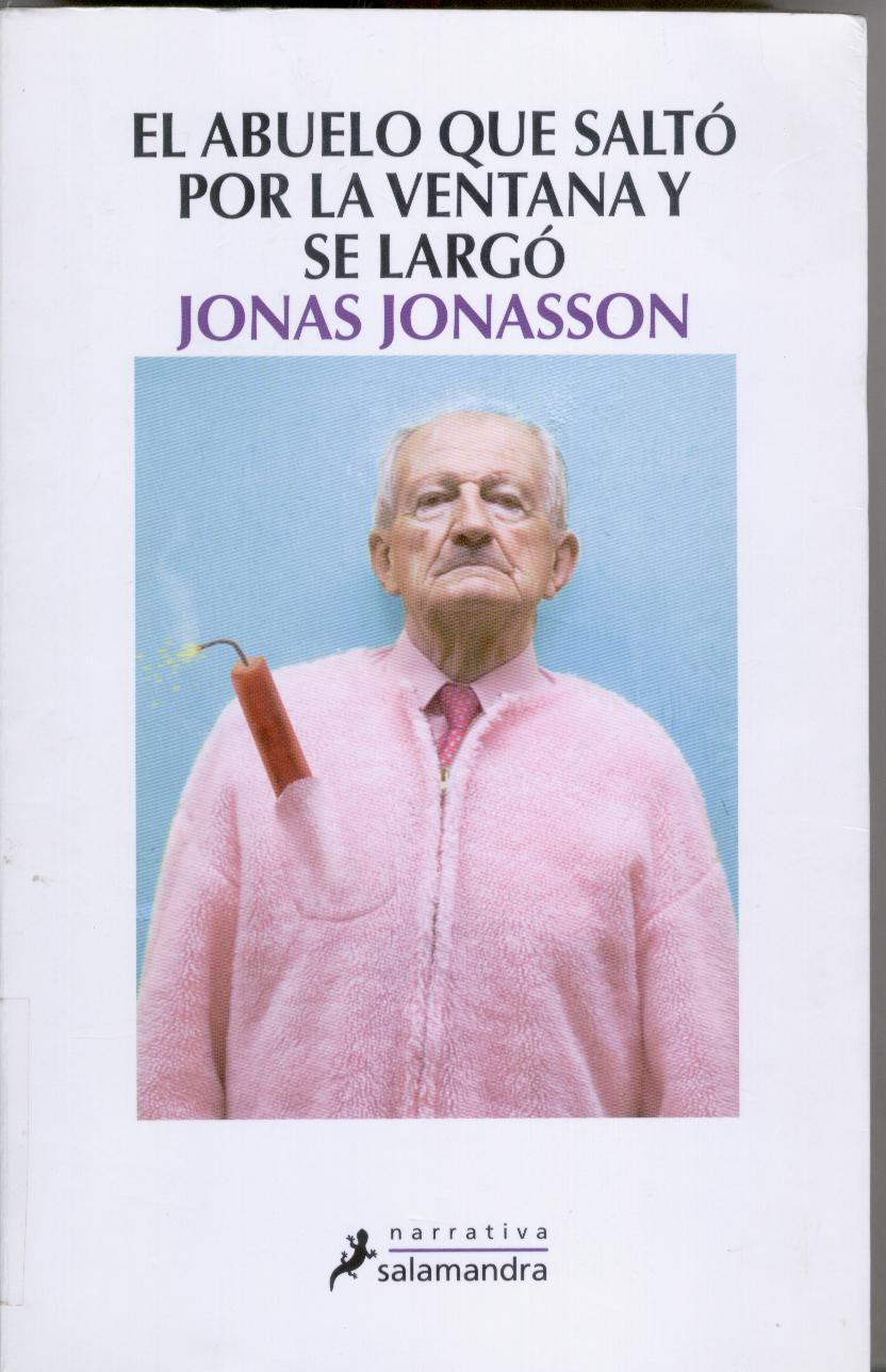 Al calor de los libros EL ABUELO QUE SALTÓ POR LA VENTANA Y SE LARGÓ