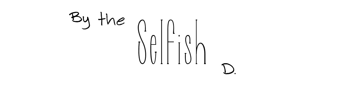 By the selfish D.