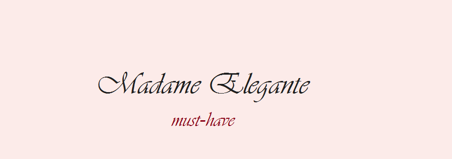 Madame Elegante must-have
