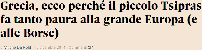 http://www.ilsole24ore.com/art/finanza-e-mercati/2014-12-09/grecia-ecco-perche-il-piccolo-tsipras-fa-tanto-paura-grande-europa-e-borse-205143.shtml?uuid=ABL55QOC