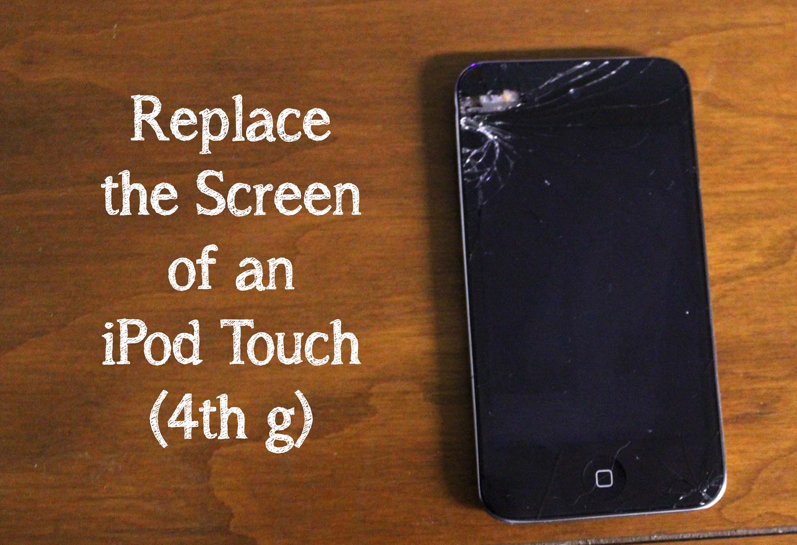 Toews Adventure Howto Replace the Screen of a Ipod Touch 4th Generation