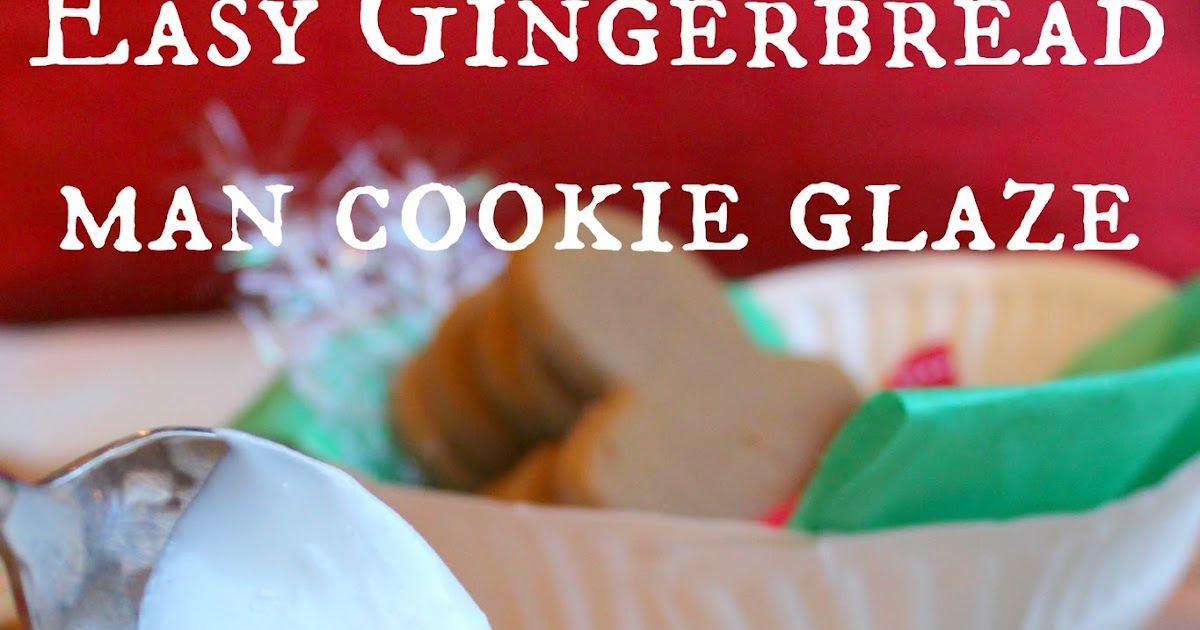 Emmy in her Element Easy Gingerbread Man cookie glaze