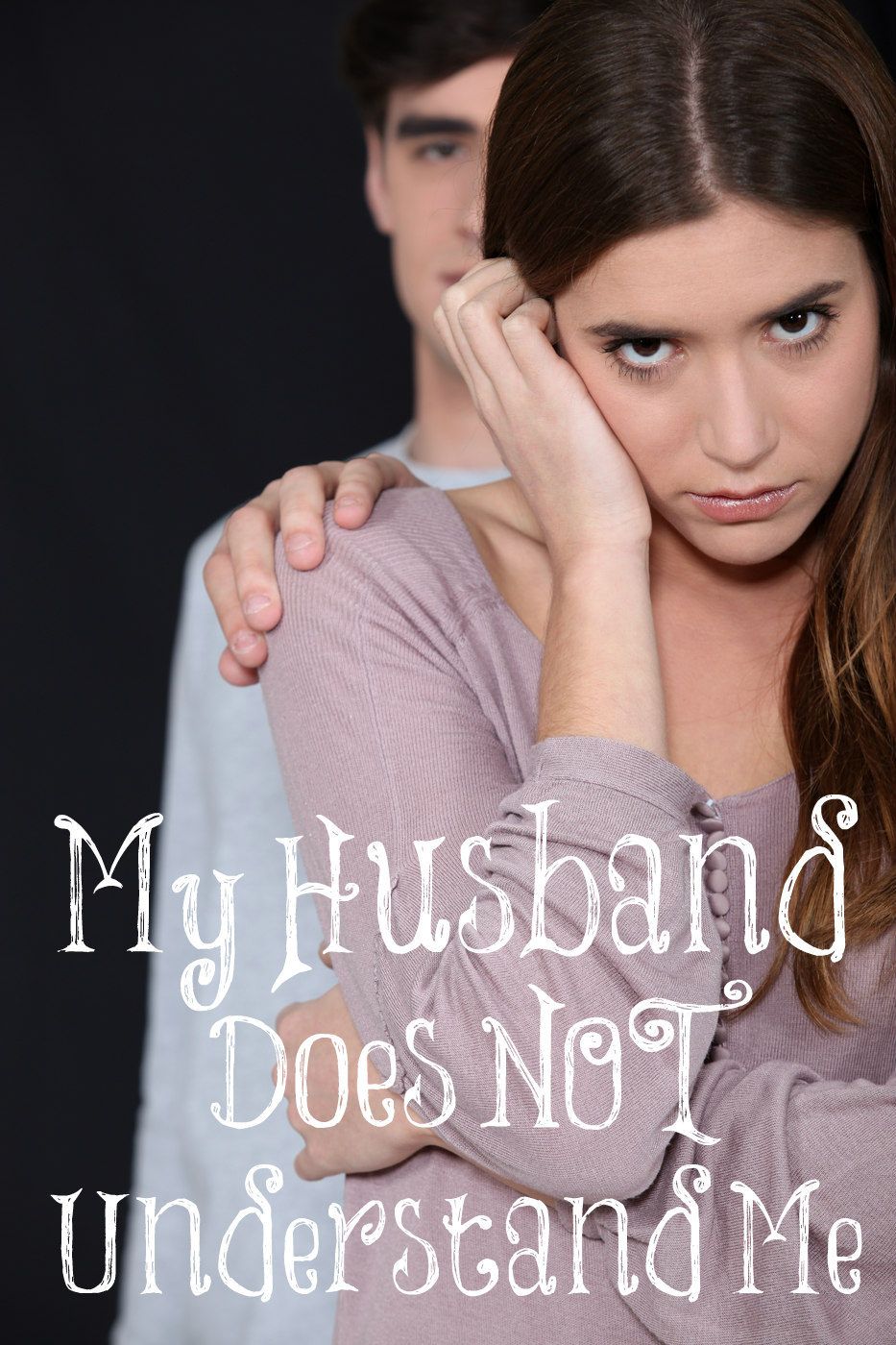 Always Learning My Husband Doesn't Understand Me!