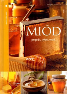 Miód, propolis, pyłek, wosk