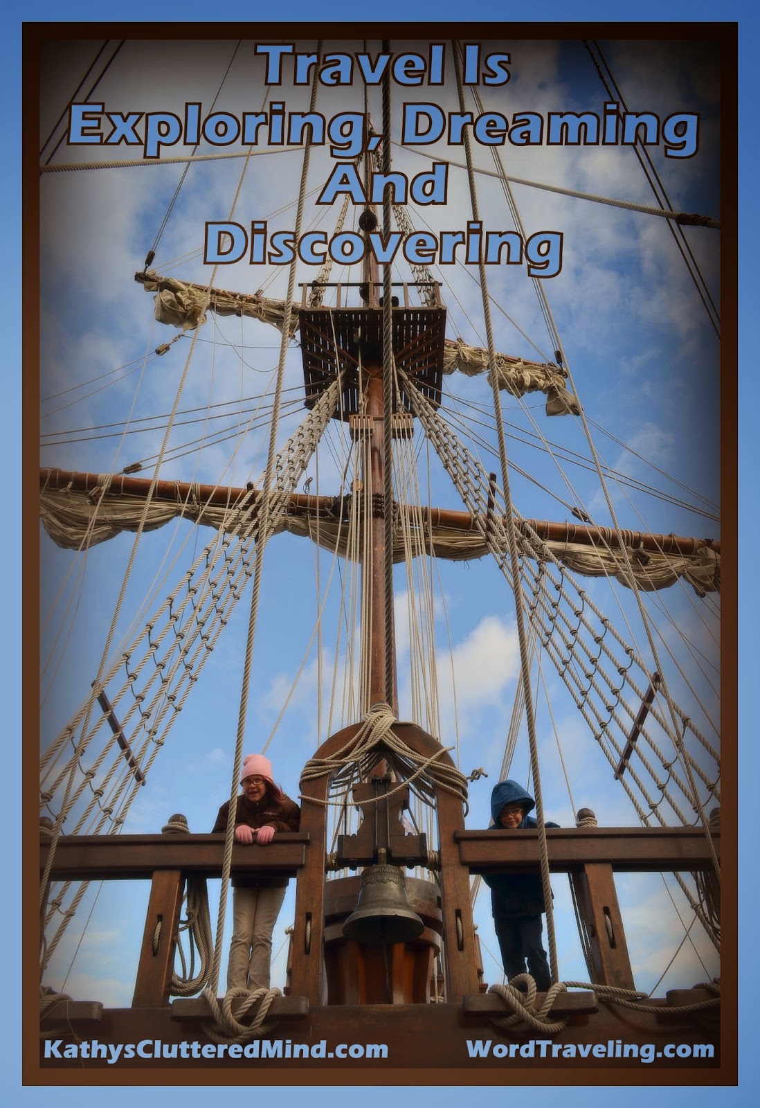 Travel is Exploring, Dreaming and Discovering via WordTraveling.com #NTTW