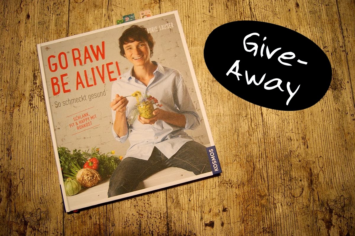 Kochbuch Go Raw Be Alive Give Away Happiness Is The Only Rule