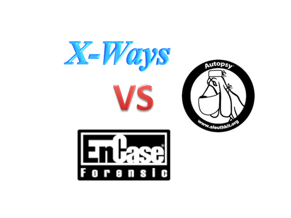 Encase vs Autopsy vs XWays