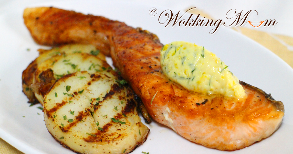 Let's get Wokking! Pan Grilled Salmon with Zesty Dill Butter