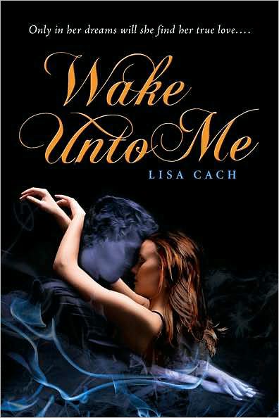 Wake Unto Me by Lisa Cach