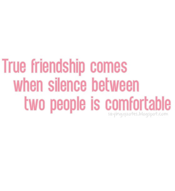 True friendship comes when silence between | nineimages