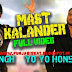 Mast Kalander - Mika Singh Feat. Yo Yo Honey Singh | Official Video | Mp3 Download