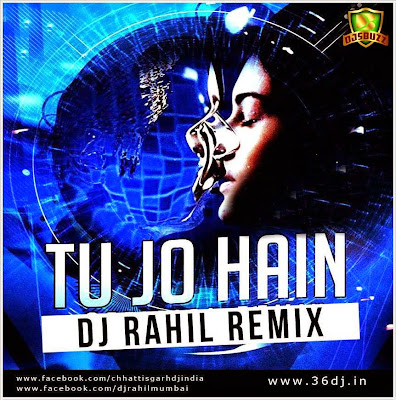 TU JO HAIN (MR.X) – DJ RAHIL REMIX
