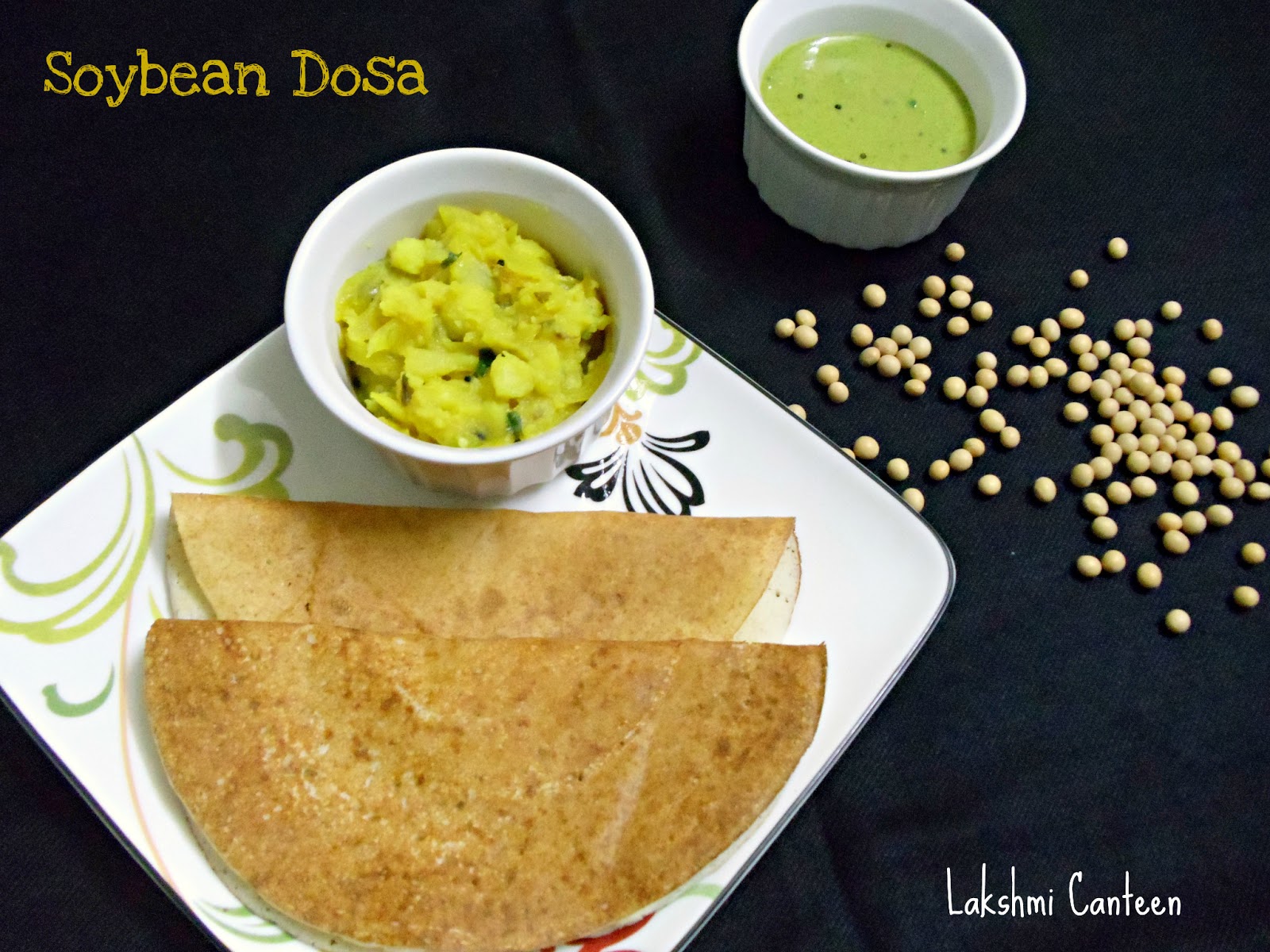 Lakshmi Canteen Soybean Dosa