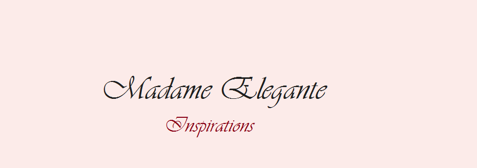Madame Elegante Inspirations