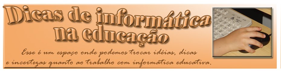 Dicas de informática na educação - por Andreia Araldi Fabian