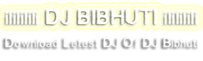 ilili DJ BIBHUTI ilili | Official Website | Download Bangla & Hindi DJ Song