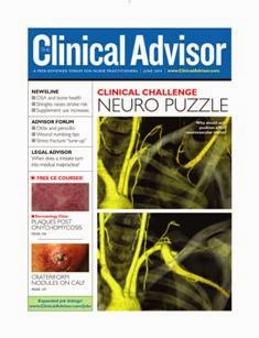The Clinical Advisor - June 2014 | ISSN 1524-7317 | CBR 96 dpi | Mensile | Professionisti | Medicina | Salute | Infermieristica
The Clinical Advisor is a monthly journal for nurse practitioners and physician assistants in primary care. Its mission is to keep practitioners up to date with the latest information about diagnosing, treating, managing, and preventing conditions seen in a typical office-based primary-care setting.