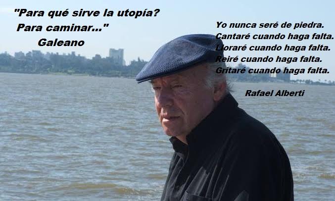 Galeano.Recorremos tus palabras andantes.