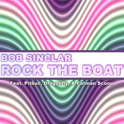 rock the boat bob sinclar bob sinclar rock the boat feat pitbull fatman scoop rock the boat bob sinclar bob sinclar rock the boat feat pitbull fatman scoop