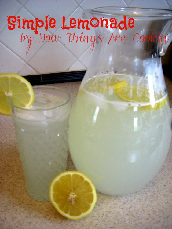 Now Things are Cookin' Super Simple Lemonade