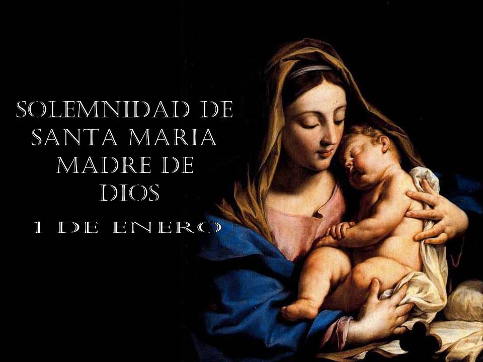 SOLEMNIDAD DE SANTA MARÍA MADRE DE DIOS (1 de enero). ~ Real