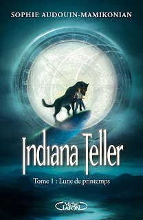 [Audouin-Mamikonian, Sophie] Indiana Teller - Tome 1: Lune de printemps Indiana+Teller