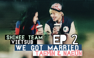 Xem Phim Vietsub Vietsub We Got Married Couple Taemin Naeun Ep 3