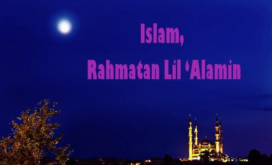 Islam Adalah Agama Rahmatan Lil ‘Alamin