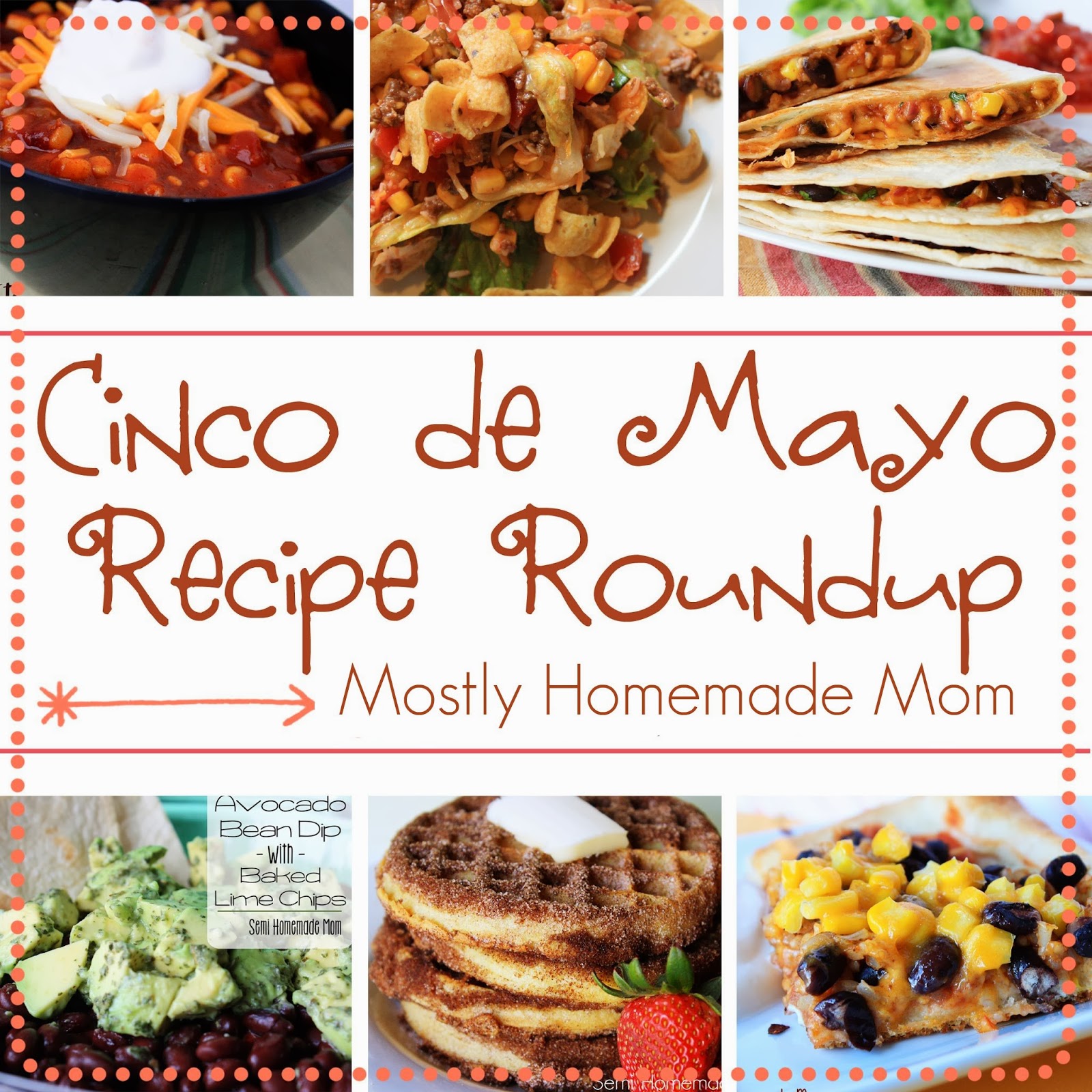 Cinco de Mayo Recipe Roundup! Mostly Homemade Mom