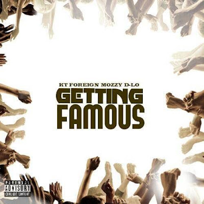 KT Foreign ft. Mozzy & D. Lo - "Gettin Famous" / www.hiphopondeck.com