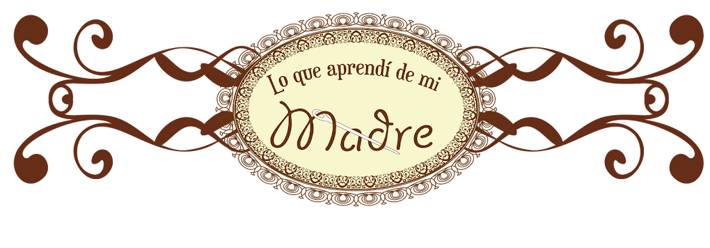 Lo que aprendí de mi madre