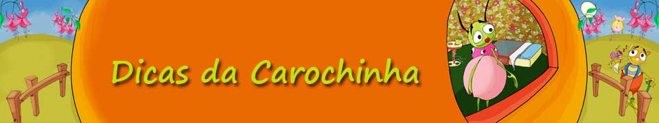 Dicas da Carochinha