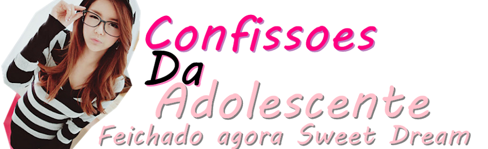 Confissões de uma Adolescente .: