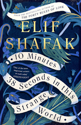 READING NOW: 10 Minutes 38 Seconds in this Strange World by Elif Shafak