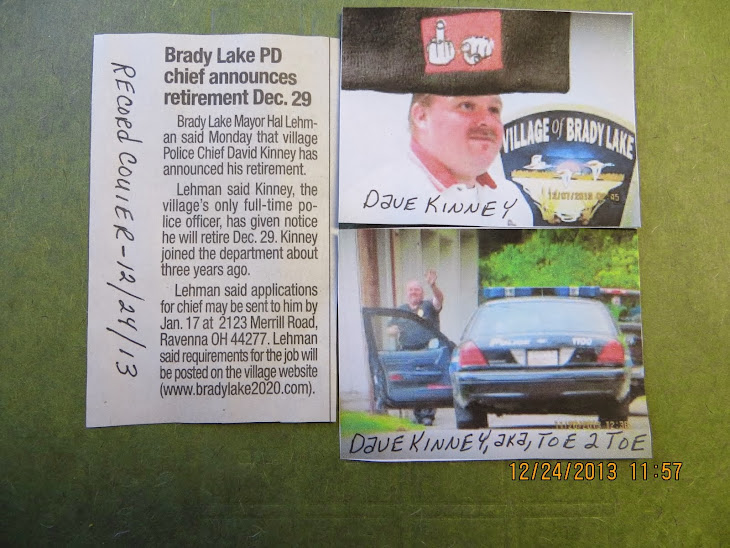 Brady Lake Village police chief Dave Kinney,aka,Toe 2 Toe is BLV history.