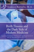 Libro: El Trauma de Nacimiento y el Lado Oscuro de la Medicina Moderna, de Jeanice Barcelo: