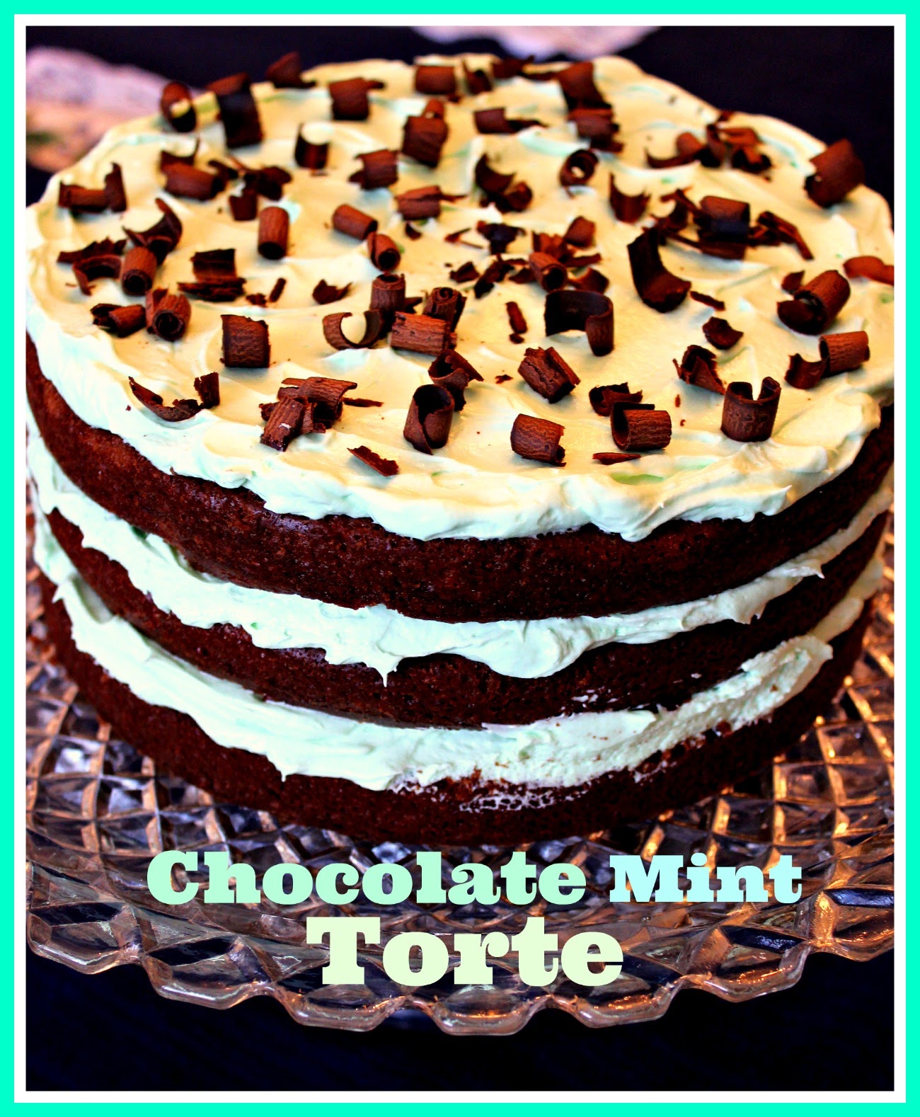 Sweet Tea and Cornbread Aunt Ann's Chocolate Mint Torte!