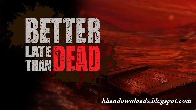 Better Late Than DEAD PC Game Better Late Than DEAD PC Game