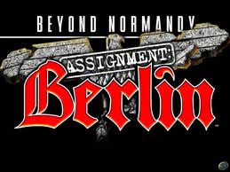 Beyond Normandy Assignment Berlin