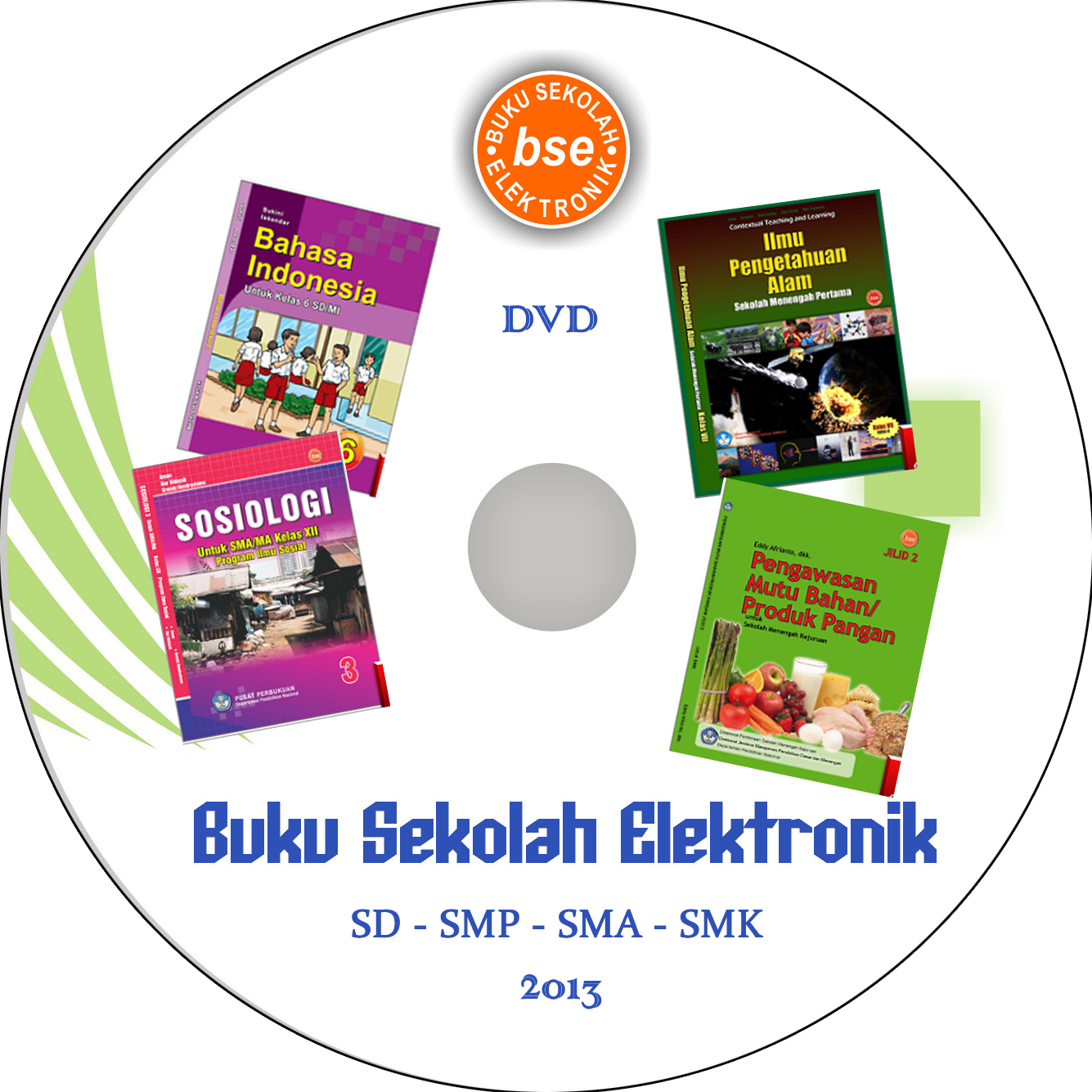 Untuk pemesanan DVD BSE Klik DISINI