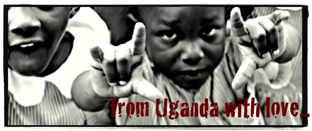 from Uganda with love...