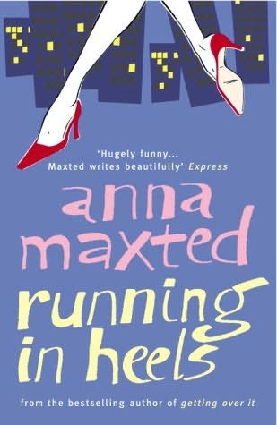 Running In Heels By Anna Maxted
